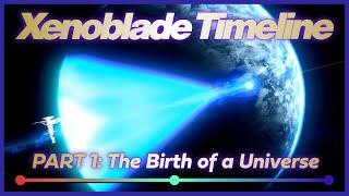 The Complete Xenoblade Timeline - Part 1: The Birth of a Universe