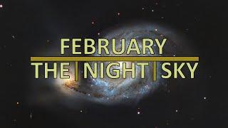The Night Sky February 2023 | What To Photograph In N. Hemisphere