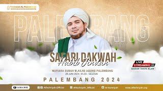  LIVE TAUSIYAH HABIB JINDAN MASJID AGUNG PALEMBANG | SABTU, 29 JUNI 2024