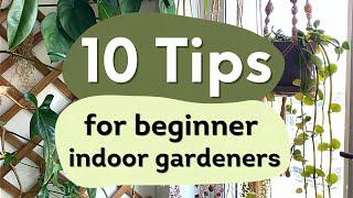 10 Tips For Beginner Indoor Gardeners