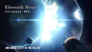 Eleventh Hour [Extended RMX] ~ GRV Music & City of the Fallen