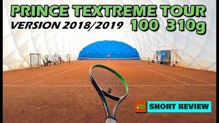  Prince Textreme Tour 100 310g (2018/2019) Tennis Racket Short Review