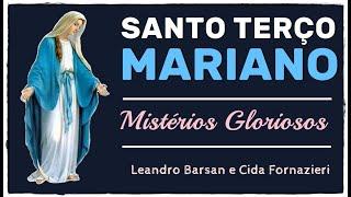 Santo Terço Mariano - Mistérios Gloriosos, Leandro Barsan e Cida Fornazieri