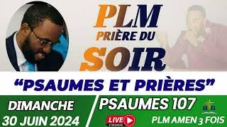 PSAUMES ET PRIÈRES || PLM PRIÈRE DU SOIR || PSAUMES 107 || DIMANCHE 30 JUIN 2024 | PLM...