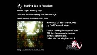 Jon Hunt - Making Tea Is Freedom (Full-length version) *PARENTAL ADVISORY*