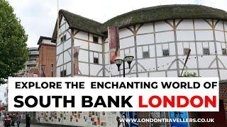 Explore the Enchanting World of South Bank London