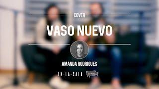 Vaso Nuevo - Amanda Rodrigues (Cover en español de "Vaso Novo")