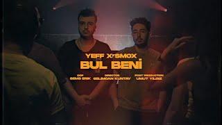 YEFF X SMOX - Bul Beni [Official Video]