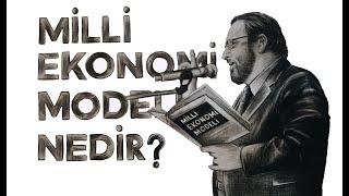 Milli Ekonomi Modeli NEDİR?