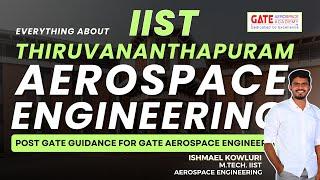 Gate Aerospace Post Gate Guidance | Everything About IIST | Gate Aerospace Academy | GATE AE 24