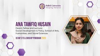 Contributing to Habib University’s Intellectual Community as a Dean’s Fellow | Ana Tawfiq Husain