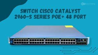 SWITCH CISCO CATALYST 2960-S SERIES POE+ 48 PORT