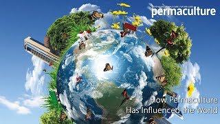 How Permaculture has Influenced the World