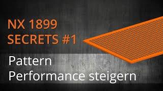 NX 1899 - NX CAD secrets Training DE #1 Pattern Performance steigern