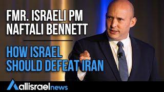 AIN EXCLUSIVE - Fmr Israeli PM Bennett tells Joel C. Rosenberg how Israel should defeat Iran