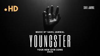 YOUNGSTER - New Motivational Gym Song I Sahil Jamwal I 2025 #gymmotivation