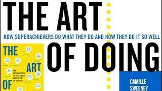 The Art of Doing by Camille Sweeney - Book Summary