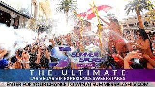 Enter to win The Ultimate Las Vegas VIP Experience for you + 3 friends at Summer Splash 2017!