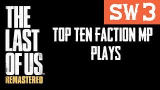 The Last of Us Remastered: Top 10 Factions Plays #3