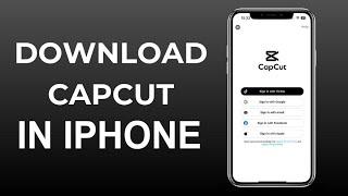 HOW TO DOWNLOAD CAPCUT IN IPHONE