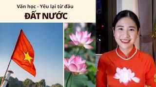 Ôn Văn không học vẹt - 17 phút yêu thêm đoạn trích "Đất Nước" của nhà thơ Nguyễn Khoa Điềm