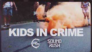 HBz x Sound Rush - Kids in Crime (Official Video)