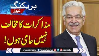 Breaking News: Not against negotiations, I am in favor | Khawaja Asif's Shocking Media Talk