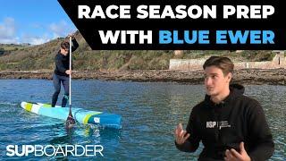 How To Prepare For SUP Race Season with Blue Ewer