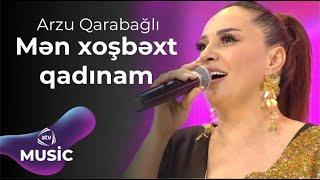 Arzu Qarabağlı – Mən xoşbəxt qadınam