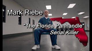 Mark Riebe-A Serial Killer’s Confessions & then Recanting to Twelve of Thirteen Women