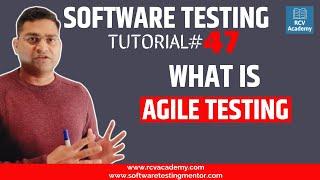 Software Testing Tutorial #47 - What is Agile Testing