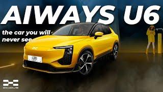 Aiways U6 - the car you will never see