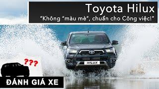 Đánh giá Toyota Hilux: Không “màu mè”, chuẩn cho Công việc! |XEHAY.VN|