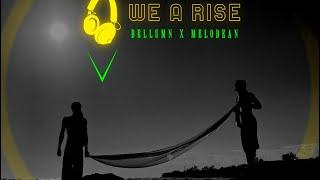 Melodean ft Bellumn We A Rise (Official audio)