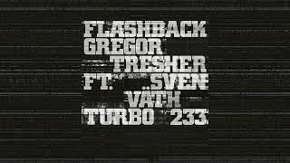 Gregor Tresher feat. Sven Väth - Flashback