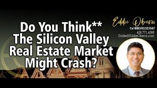 #SiliconValley #RealEstateMarket Do you think** the Silicon Valley real estate market might crash?