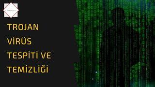 TROJAN VİRÜS (TRUVA ATI VİRÜSÜ) OLDUĞUNU TESPİT ETME VE KALDIRMA SON YÖNTEM 2023(ÖZEL KODLARLA)