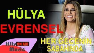 Hülya Evrensel - Her Gecenin Sabahında