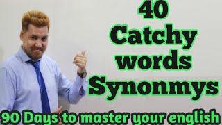 40 catchy words# must learn. 90 Days to master your English.