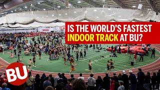 Is The World's Fastest Indoor Track at BU?