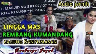 LINGGA MAS REMBANG KUMANDANG LENGGER CALUNG BANYUMASAN KEMBANGE JAGAD CILACAP