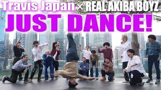 REAL AKIBA BOYZ & Travis Japan "JUST DANCE!" Odottemita!(Collaboration)