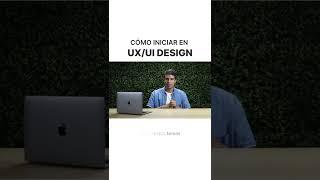  Cómo iniciar en UX/UI