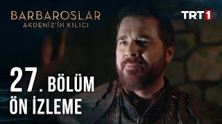 Barbaroslar Akdeniz'in Kılıcı 27. Bölüm Ön İzleme