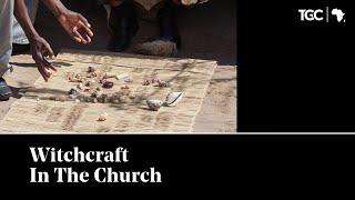 Witchcraft in the Church