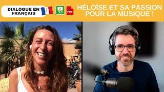 Héloïse et sa passion pour la musique - advanced french conversation