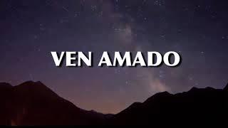 Ven Amado - Génesis Campos (Letra)