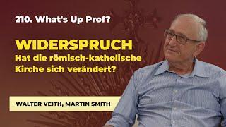 210. WIDERSPRUCH - Hat die römisch kath. Kirche sich verändert? # Walter Veith #  What's up Prof?