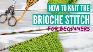 How to knit the brioche stitch - Step by step tutorial for beginners