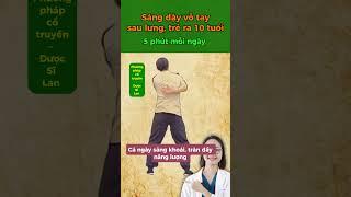 Sáng dậy vỗ tay sau lưng trẻ ra 10 tuổi #duocsilan #suckhoe #dongy #cotruyen
